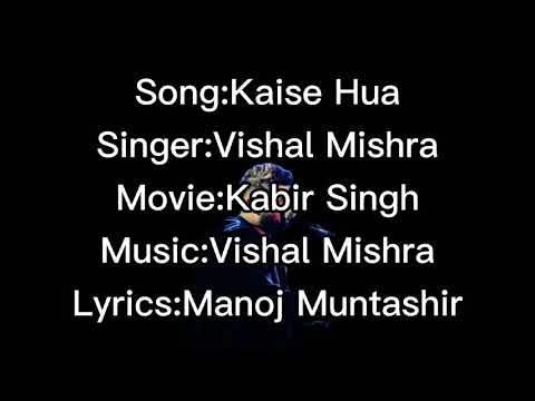 Kaise Hua|Lyrics|Vishal Mishra|Kabir Singh|Manoj Muntashir