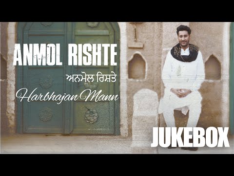 Anmol Rishte (JukeBox) Harbhajan Mann | Latest Punjabi Songs 2023 | New Punjabi Songs 2023