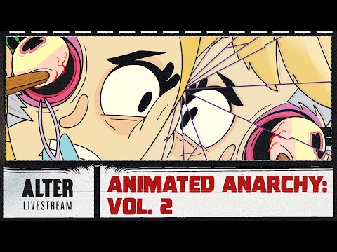 The ALTER Files "Animated Anarchy Vol 2" | ALTER Livestream