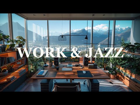 Work  & Jazz ||  Relaxing Jazz Music At The Office Relieve Stress And Work Productively