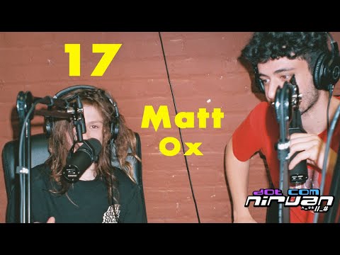 The DotComNirvan Show Ep. 17: Matt Ox