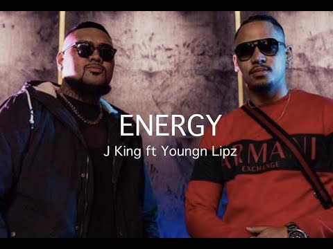 J King ft Youngn Lipz - Energy (lyrics)