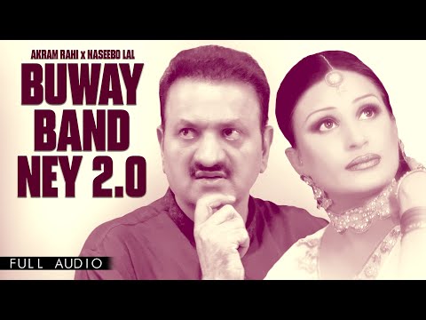 Akram Rahi x Naseebo Lal - Buway Band Ney 2.0 (Official Audio)