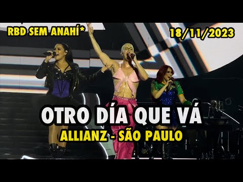 OTRO DÍA QUE VA - RBD SEM ANAHÍ LIVE IN ALLIANZ -  SÃO PAULO (18/11/2023)