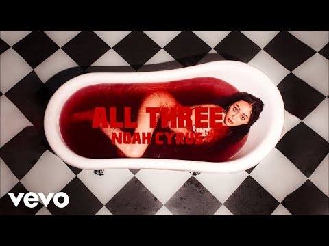 Noah Cyrus - All Three (Official Audio)