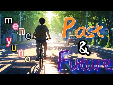 Past & Future【Yunesen】