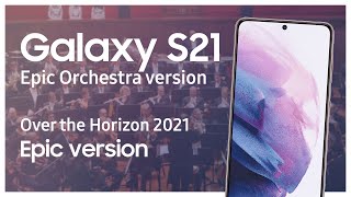 Galaxy S21 Ringtone | Epic Orchestra Version | Over the Horizon 2021 Epic version