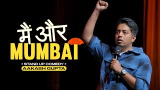 Main Aur Mumbai | Aakash Gupta | Stand-up Comedy