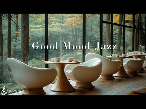 Good Mood Forest Jazz Cafe Music | Gentle Jazz Melody & Soft February Morning for Positive Day