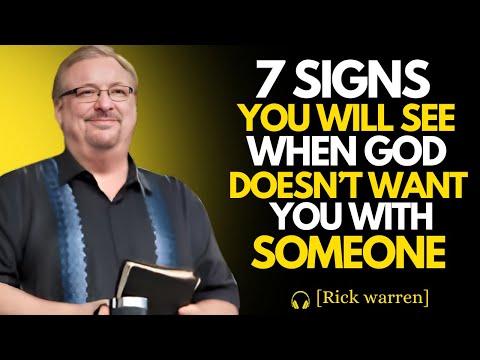 7 SIGNS GOD DOESN'T WANT YOU WITH SOMEONE THIS WILL HAPPEN | RICK WARREN