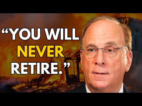 "You Will NEVER Be Able to Afford to Retire" - BlackRock CEO Larry Fink