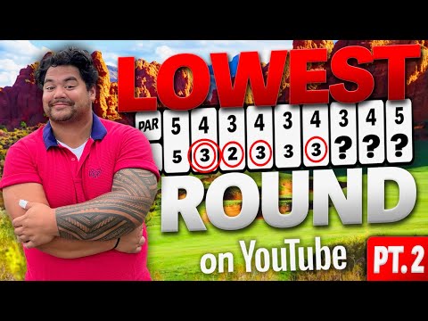 LOWEST ROUND ON YOUTUBE PT2!!!