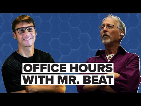 Office Hours w/ Mr. Matt Beat