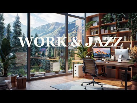 Work & Jazz || Work Effectively And Relax With Smooth Jazz