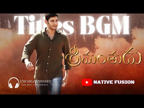 Srimanthudu Titles BGM | NativeFusion #srimanthudu #maheshbabu #trending #lyrics #devisriprasad #bgm