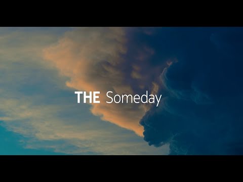 Someday is Here