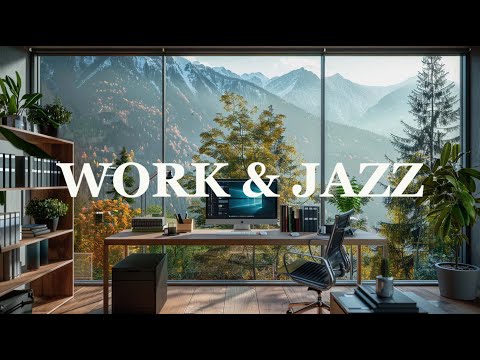 Work & Jazz || Warm Jazz Music In The Office To Relax And Improve Work Efficiency