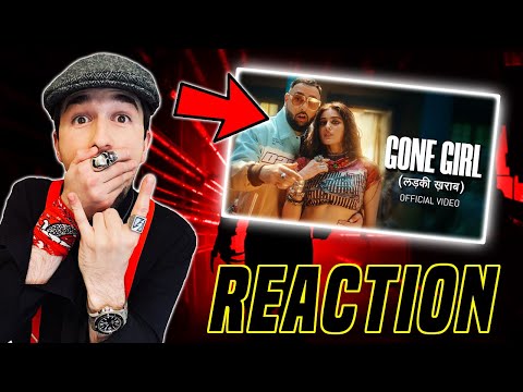 Badshah - Gone Girl (लड़की ख़राब) | Official Music Video | Payal Dev | Sakshi Vaidya (REACTION!)