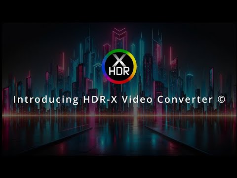 Introducing HDR-X Video Converter © by TEKNO3D Labs - Unleash the High Dynamic Range