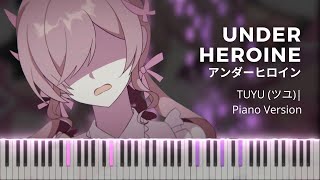 TUYU - Under Heroine | ツユ - アンダーヒロイン | Piano