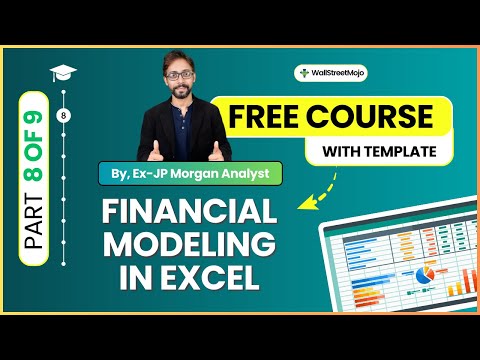 Part 8/9 - Learn Financial Modeling in Excel - Step by Step (By Ex-JP Morgan Analyst)