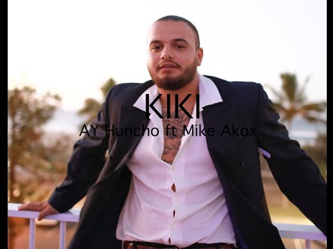 Ay Huncho ft Mike Akox - Kiki (lyrics)