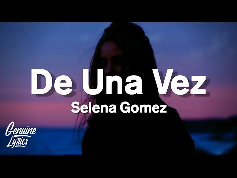 Selena Gomez - De Una Vez (Lyrics)