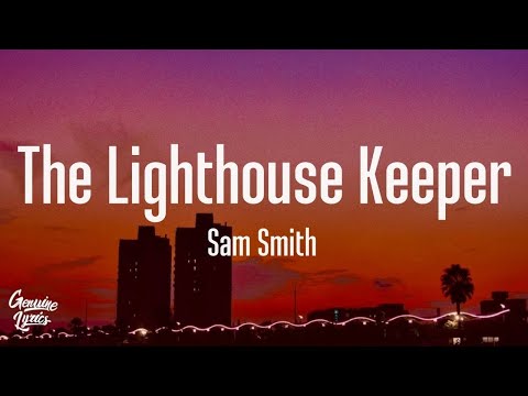 Sam Smith - The Lighthouse Keeper (Lyrics)