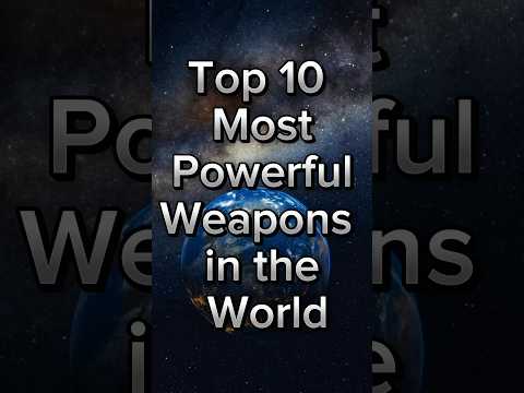 Top 10 Most Powerful Weapons in the World 2023 #youtubeshorts #trendingshorts #weapons #top10