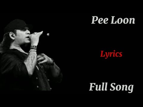 Pee Loon|Full Lyrics|Mohit Chauhan|Pritam|Irshad Kamil|Once Upon A Time In Mumbai