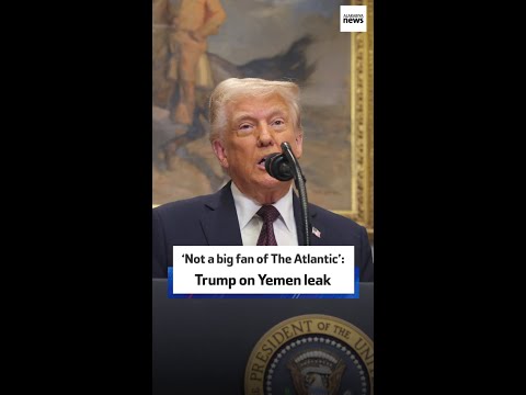 ‘Not a big fan of The Atlantic’: Trump on Yemen leak