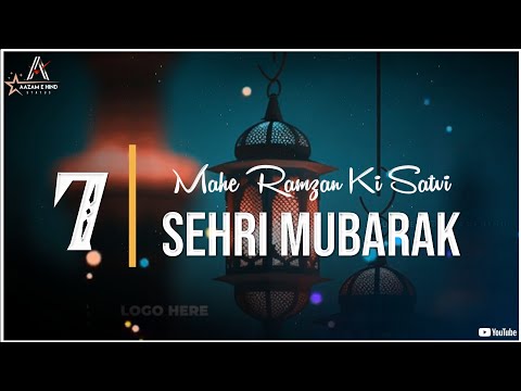 Ramzan Ki 7vi Sehri Mubarak | Ramzan Sehri Mubarak Status 💖 Ramzan Satvi Sehri Mubarak Status