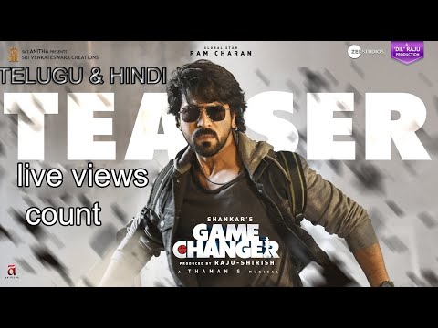 Game Changer Telugu & hindi Teaser LIVE Views count - Ram Charan | Kiara Advani | Shankar | Dil Raju