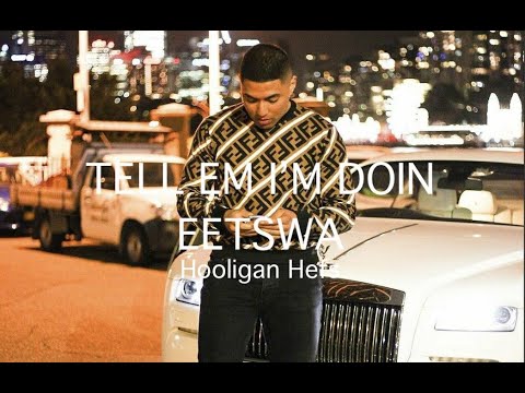 Hooligan Hefs - Tell em I'm Doing Eetswa