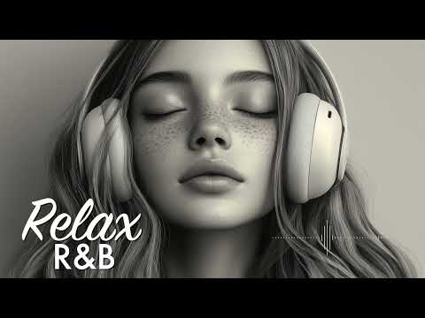 R&B Relax | 27 | Relaxing music / Chill music / For working / Ballads / Relaxation / Coffee