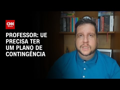 Professor: UE precisa ter um plano de contingência | AGORA CNN