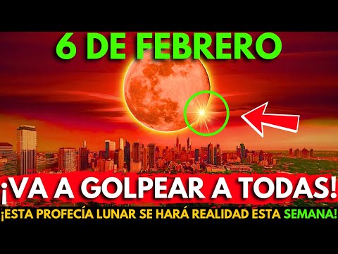 ¡Te lo advertí!🚨Profecía lunar de febrero de 2025: ¡Esto cambiará tu vida por completo!🌕6 de Febrero