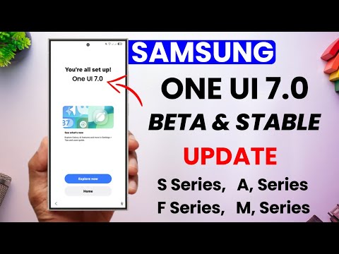 Samsung One UI 7 Beta and Stable Update Release Date ? for S24 S23 S22 A54 A55 A34 A73 A14 A15 A35