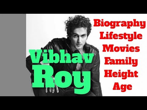 Vibhav Roy Biography | Age | Family | Height | Movies and Lifestyle