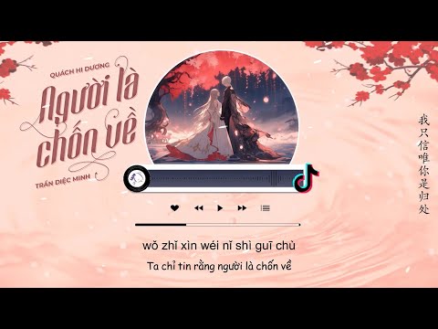 [Vietsub] Người Là Chốn Về - Trần Diệc Minh/Quách Hi Dương | 你是归处 - 陈亦洺/郭曦阳