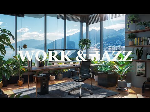 Jazz & Work || Office Filled With Jazz Music For An Effective Workday