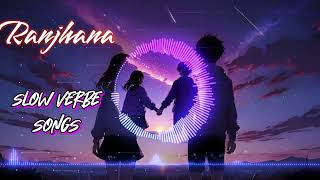 "Ranjhana (Lofi Chill)" | lo-fi songs 2025 | new songs 2025 | slow verbe song | BVE LOFI @BVELOFI