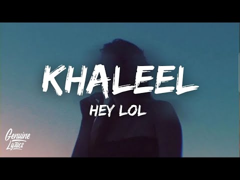 Khaleel - Hey Lol (Lyrics) (Tiktok Song) i wake up feeling like you won't play right