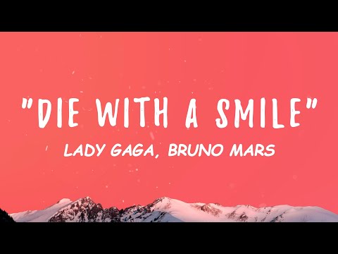 Lady Gaga, Bruno Mars - Die With A Smile (Lyrics) - Charlie Puth, Wiz Khalifa,... Lyrics Playlist