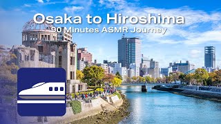 1.5 Hours of Pure Shinkansen Bliss: Nozomi N700S from Shin-Osaka to Hiroshima (Real Sounds)