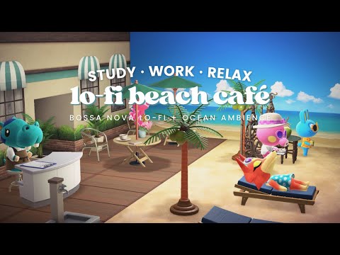 Lo-fi Beach Café  🏖 1 Hour Bossa Nova Lo-fi No Mid Ads to help you focus 🎧 Studying Music | Work Aid