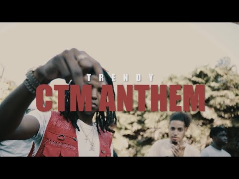 Trendy Ctm- CTM Anthem (Official Music Video)