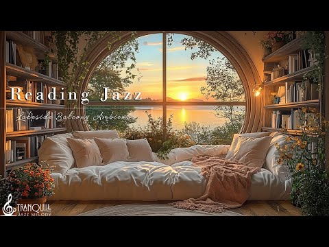 Tranquill Jazz & Balcony Lakeside Breeze | A Cozy Coffee In Your Balcony Reading Retreat For Study