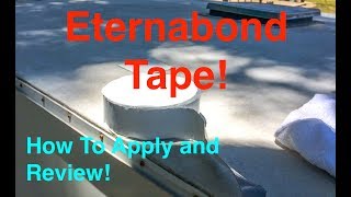 Eternabond RV Roof Repair Tape How To Apply and Review