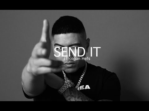 Hooligan Hefs - Send it (lyrics)